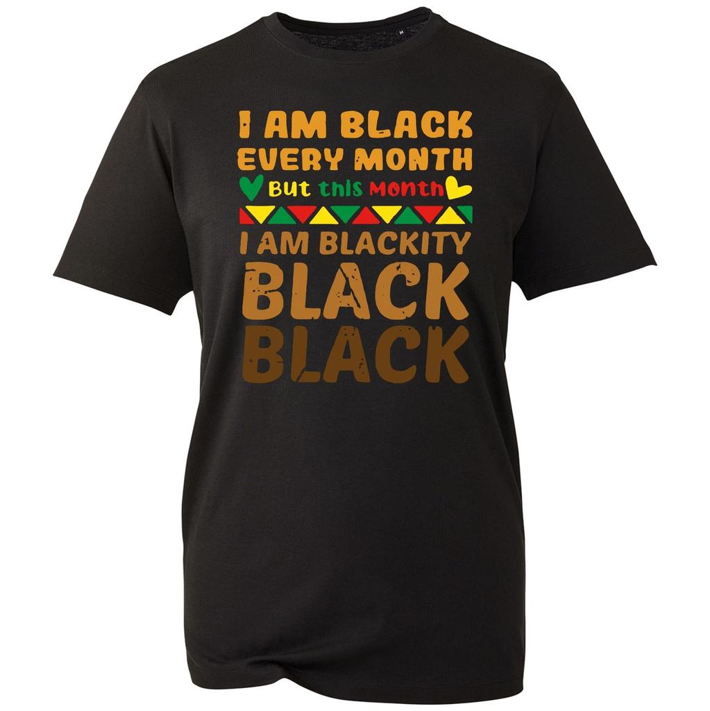 Black History Month T-Shirt, I Am Black Every Month Pride Statement Unisex Tee