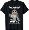 No soy viejo, solo necesito un poco de WD-40 y cinta adhesiva Camiseta
