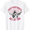 Besvikelser Ni Alla Jesus Sprid Ut Hand T-shirt