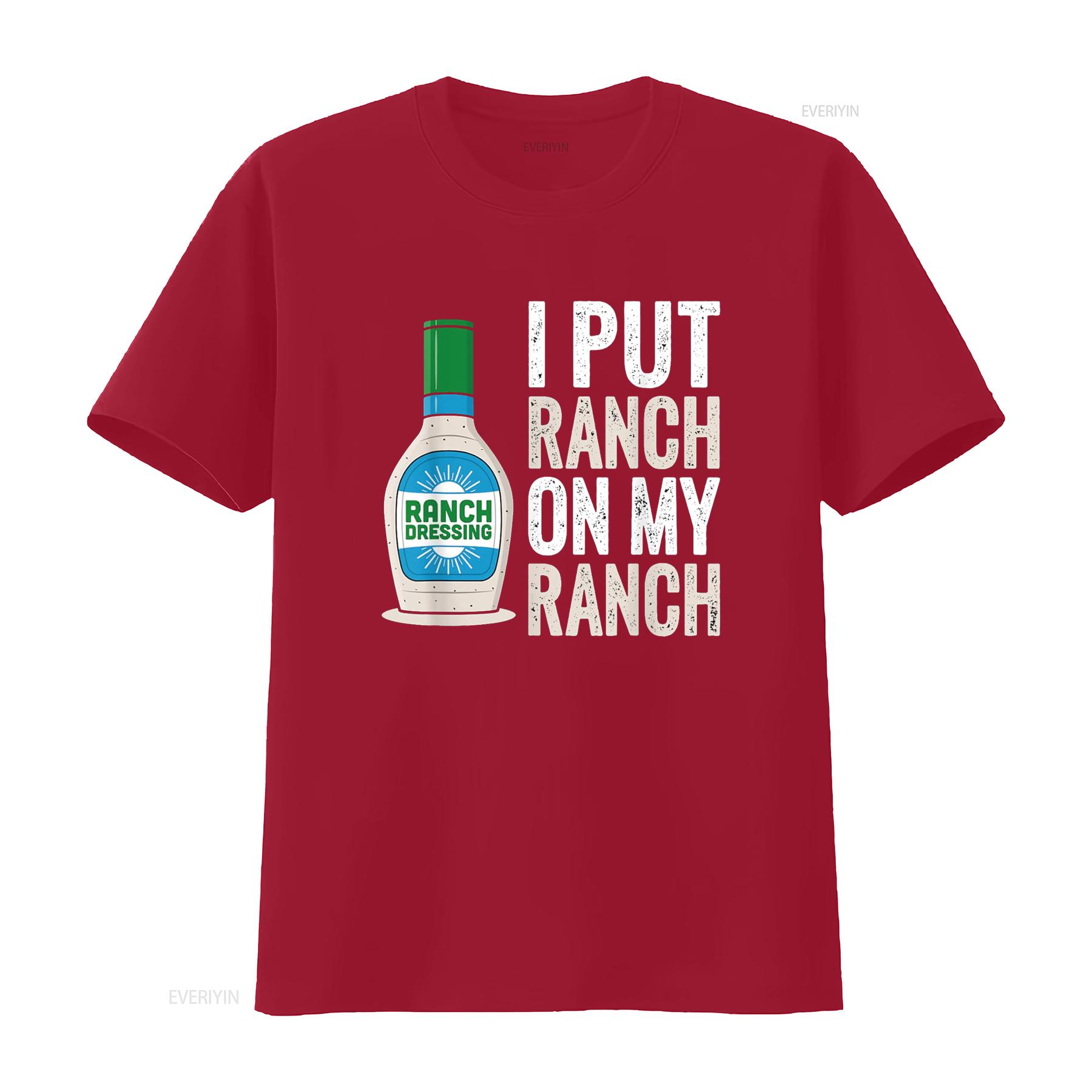 I put Ranch on my T Shirt Funny Vintage Dressing vintage Washed streetwear Unisex graphic Comfortable homme fashion Slightly S