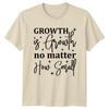 Growth Is Growth No Matter TShirt Personal Growth Motivation