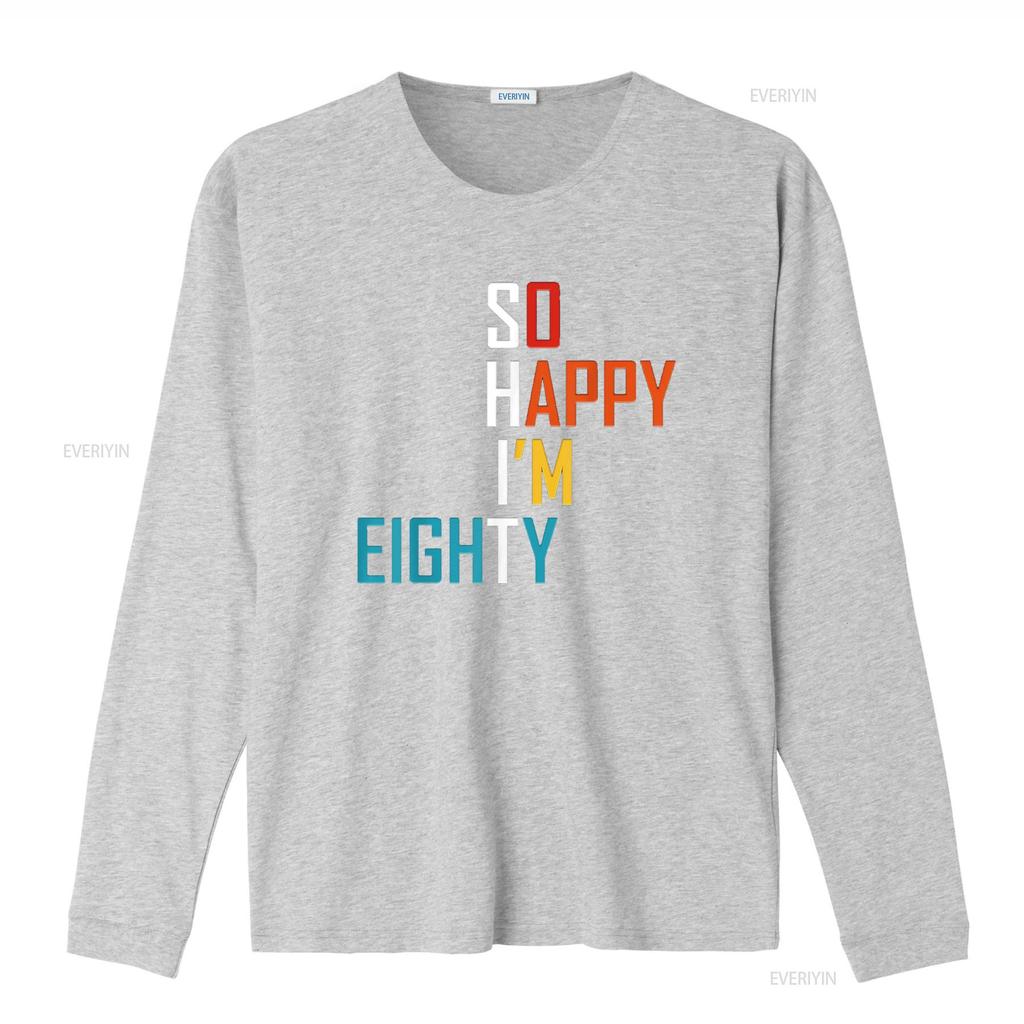 So Happy I M Eighty Gag 80 Year Old Funny 80th Birthday T Shirt Vintage Washed Casual Stylish Stretched Designer Clothes