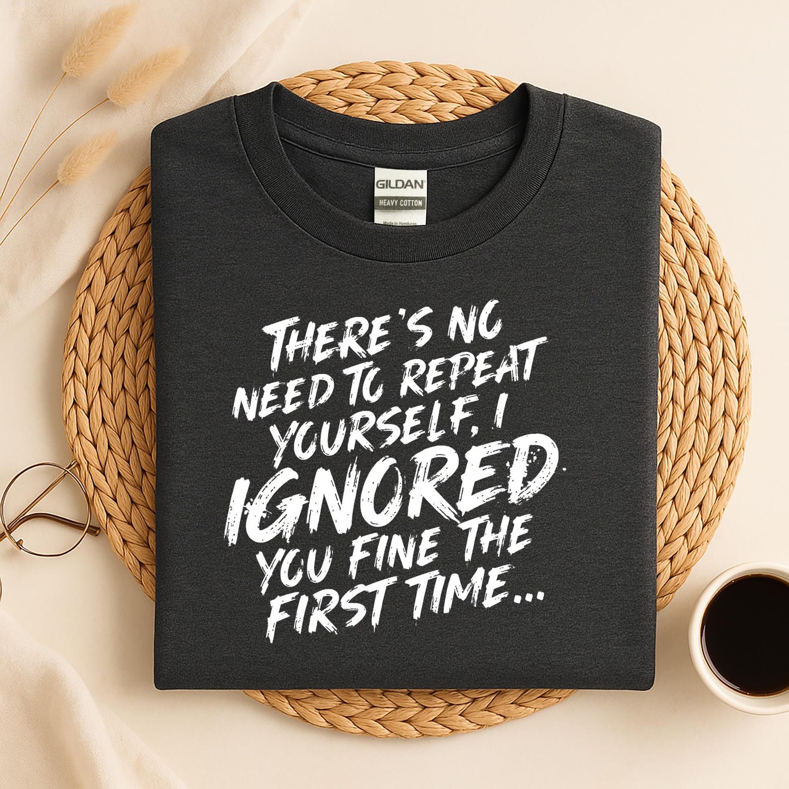 I Ignored You The First Time Shirt, Funny Sarcastic Humor Tee, Introvert Humor Shirt, Funny Quote Graphic T-Shirt S