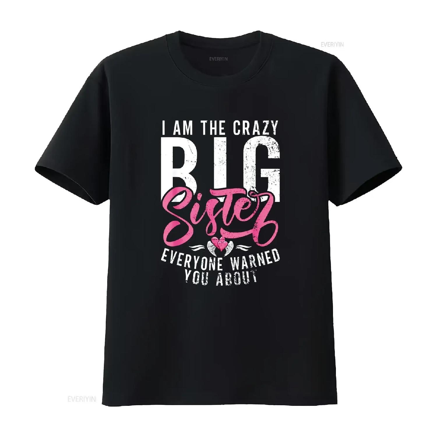 I am the crazy Big Sister everyone warned you about Sis T Shirt vintage Washed Stylish graphic Casual Unisex homme fashion S
