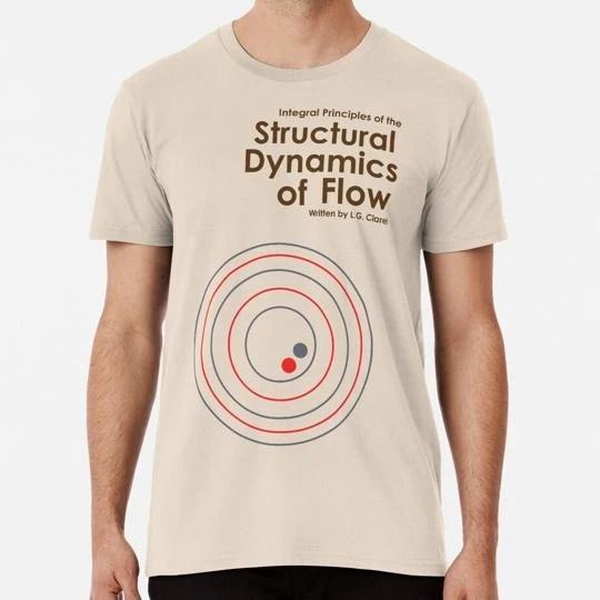 The Structural Dynamics Of Flow S to 5XL Made in USA T-Shirt S
