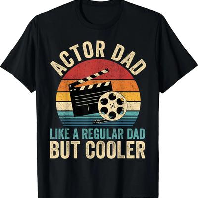 Actor Dad Like Regular Dad But Cooler Father's Day T-Shirt