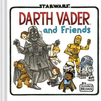 Darth Vader and Friends by Jeffrey Brown Hardback Book 9781452138107
