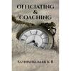 OFFICIATING AND COACHING The Present Book Officiating and Coaching Discuss All