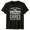 Sarcastic "I Just Want You To Know" Graphic Novelty T-Shirt