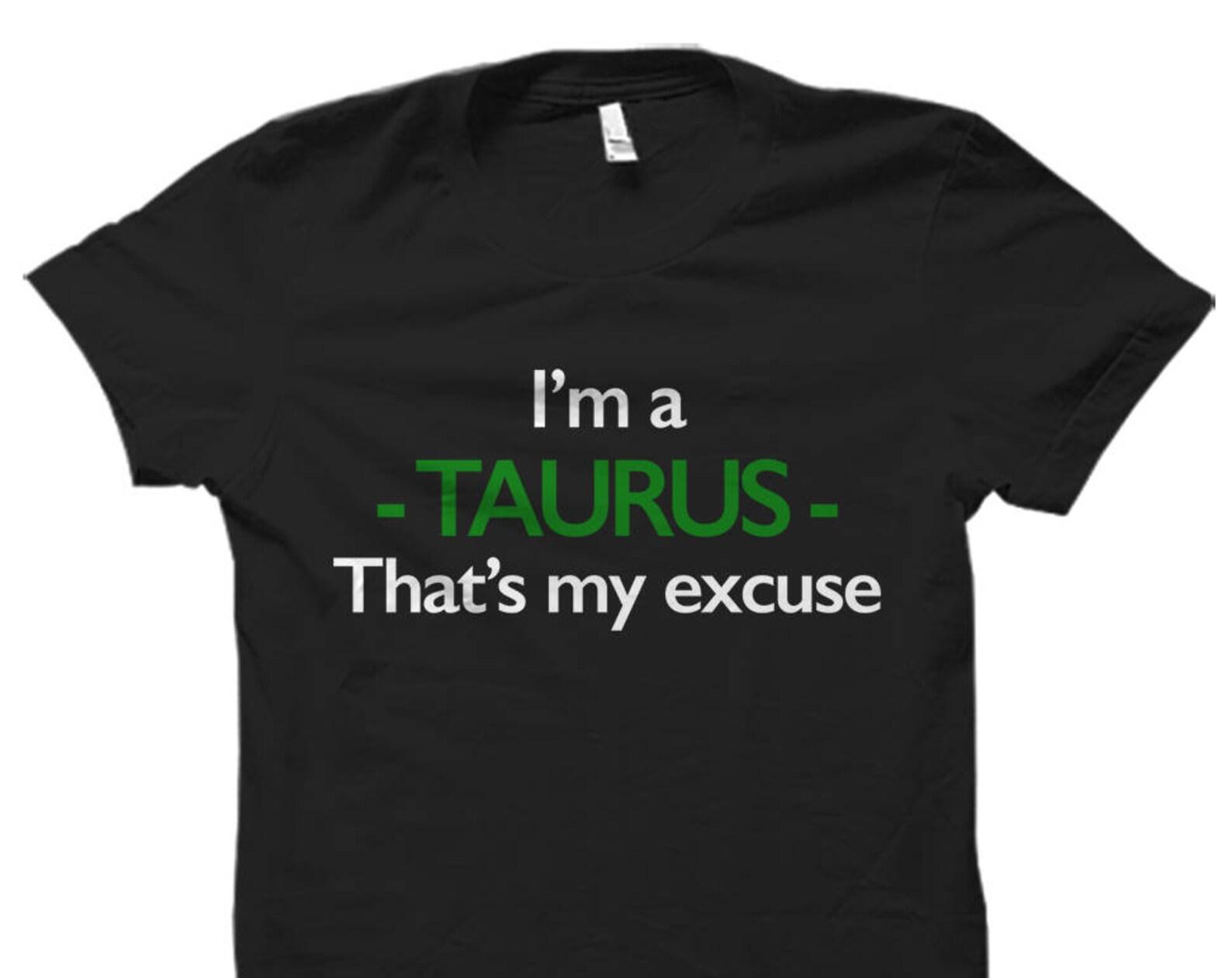 Taurus Shirt for Taurus Gift for Taurus Born in April Shirt Born in May Shirt April Birthday Shirt May Birthday Shirt Star Sign #OS2723 L