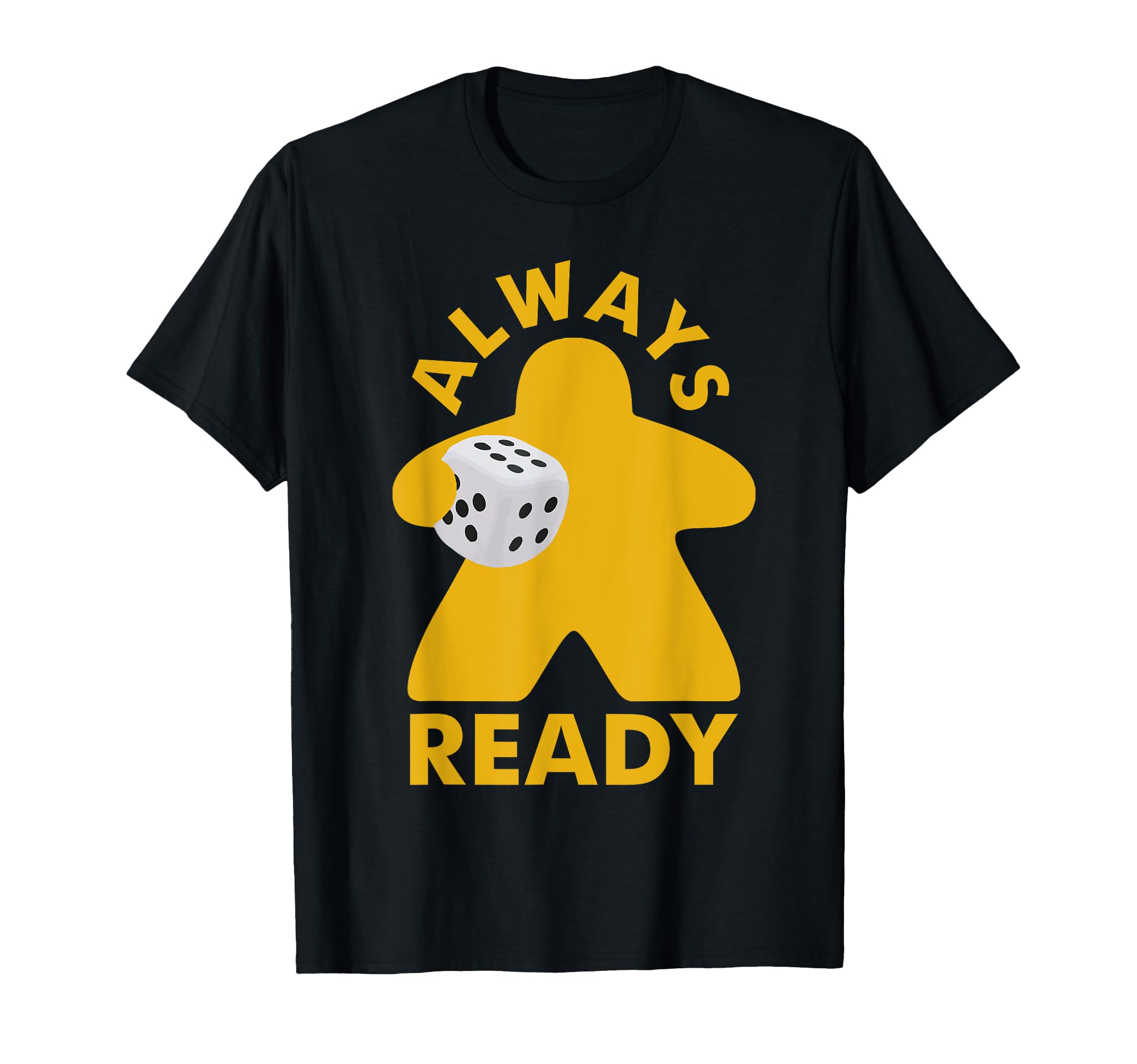 

Board Game T-Shirt Meeple Always Ready Shirt T-Shirt