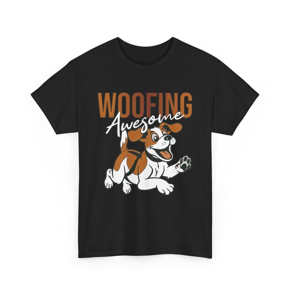 Bold Humor T-Shirt - Edgy Funny Tee for Fearless Jokers Woofing Awesome