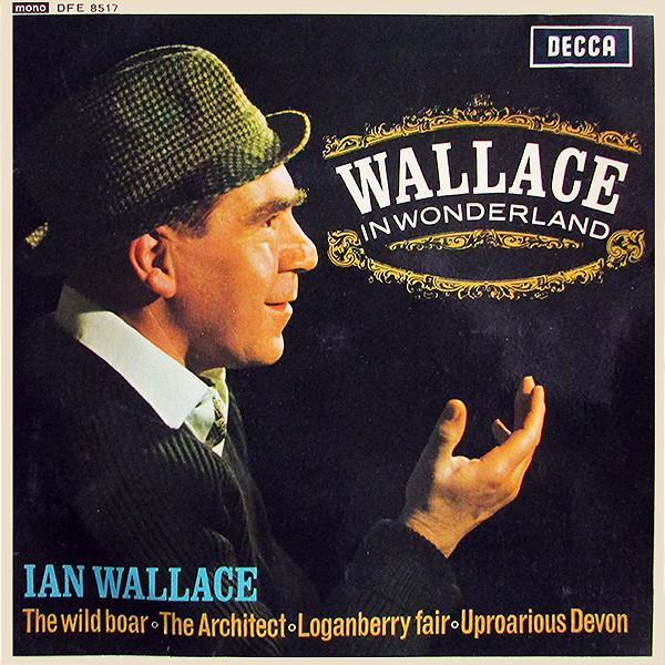

7inch Record IAN WALLACE - Wallace In Wonderland DFE8517 Decca 1963 UK Pop Used