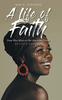 The A Life of Faith : From West Africa To Her American Dream Book