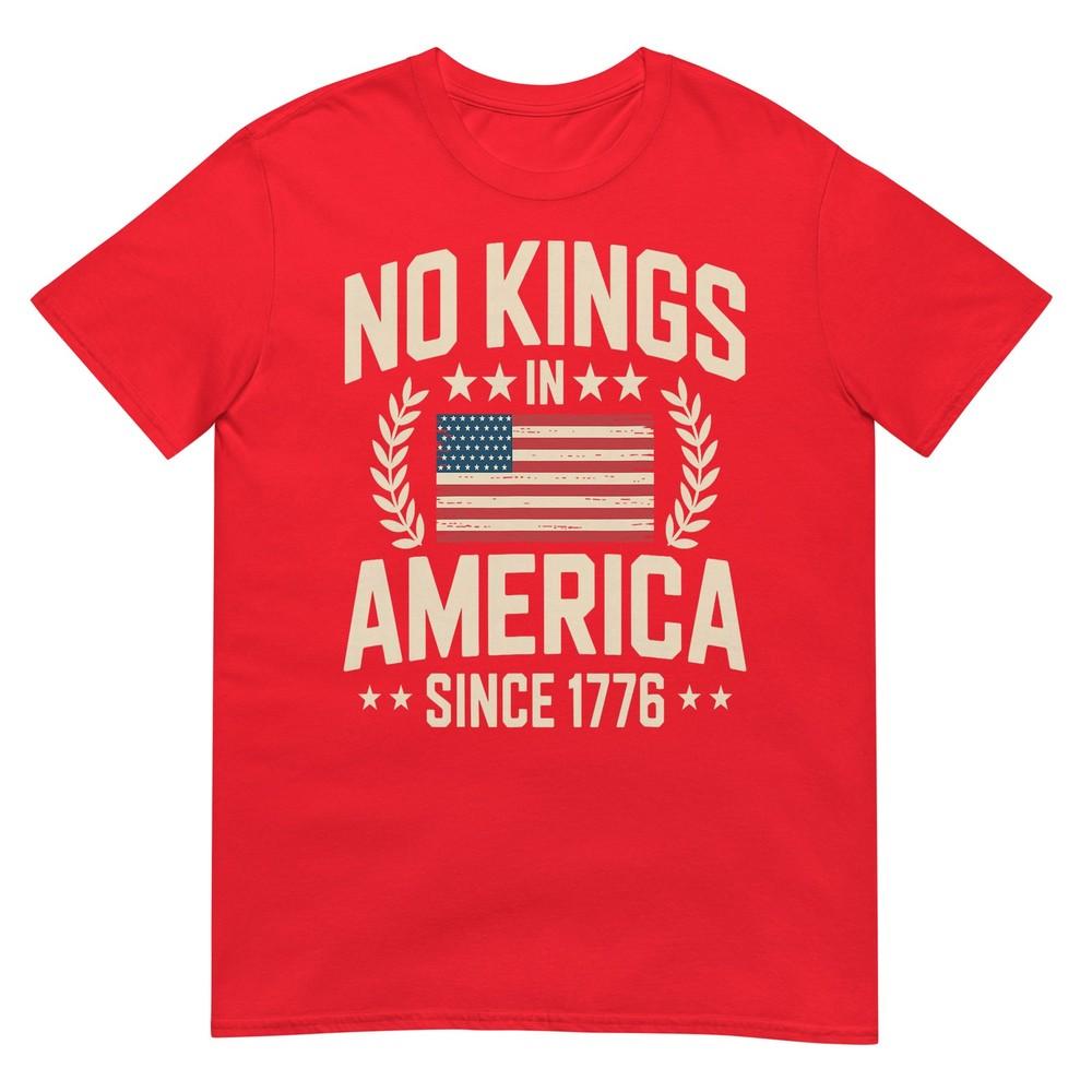 No Kings In America Since 1776 TShirt S