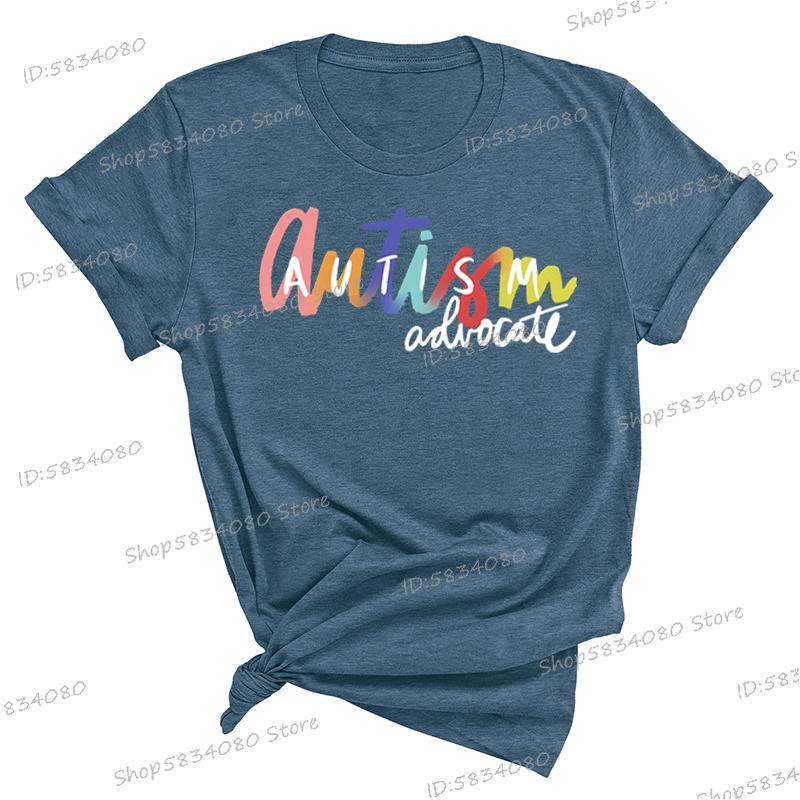 Autism Advocate Shirt Special Ed Gift Crew Neck Clothing Autism Awareness Graphic T Shirts Women Proud Mom Short Sleeve Tshirt