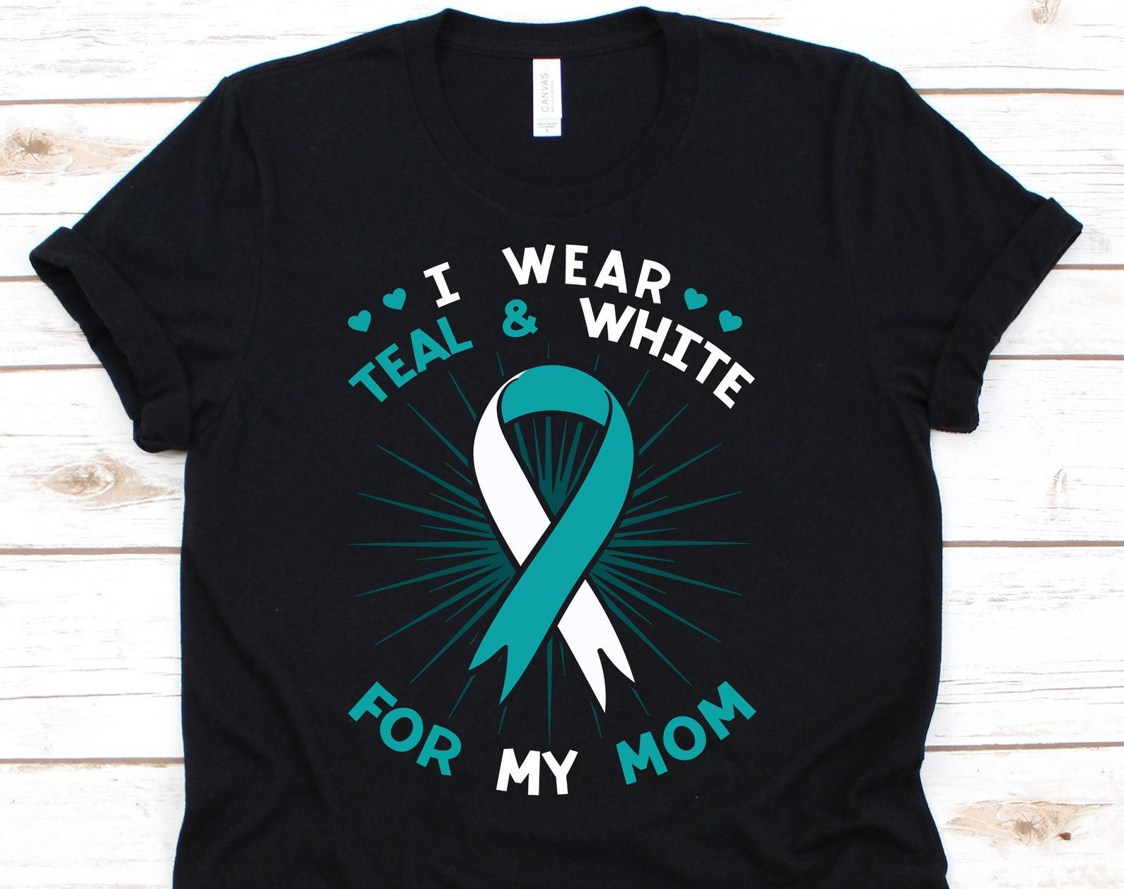 I Wear Teal & White For My Mom Shirt, Cervical Cancer Awareness Gift For Cervical Cancer Warrior Fighter Survivor, Cervical Cancer Ribbon S