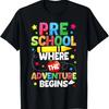 Preschool Where The Adventure Begins Pre-K Teacher T-Shirt