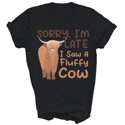 Entschuldigung, ich bin zu spät. Ich habe eine flauschige Kuh gesehen. Highland-Kuh-Liebhaber Unisex-Shirt Geschenk