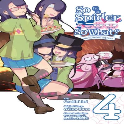 So Im a Spider So What The Daily Lives of the Kumoko Sisters Vol. 4 by Tsukasa Kiryu Paperback Book 9781975342784