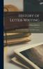 Kniha History of Letter-Writing : From the Earliest Period To the Fifth Century