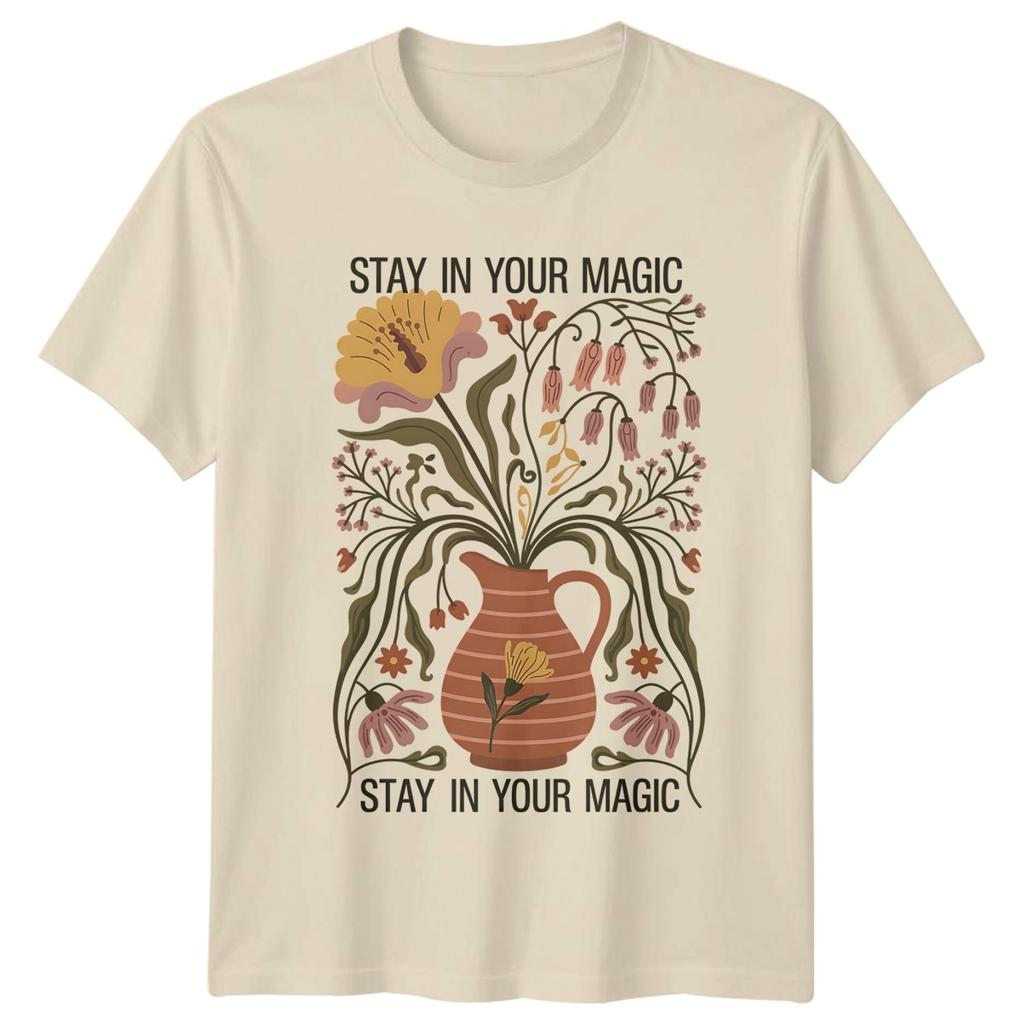 Stay In Your Magic Unisexs TShirt Boho Floral Inspirational Birthday Gift