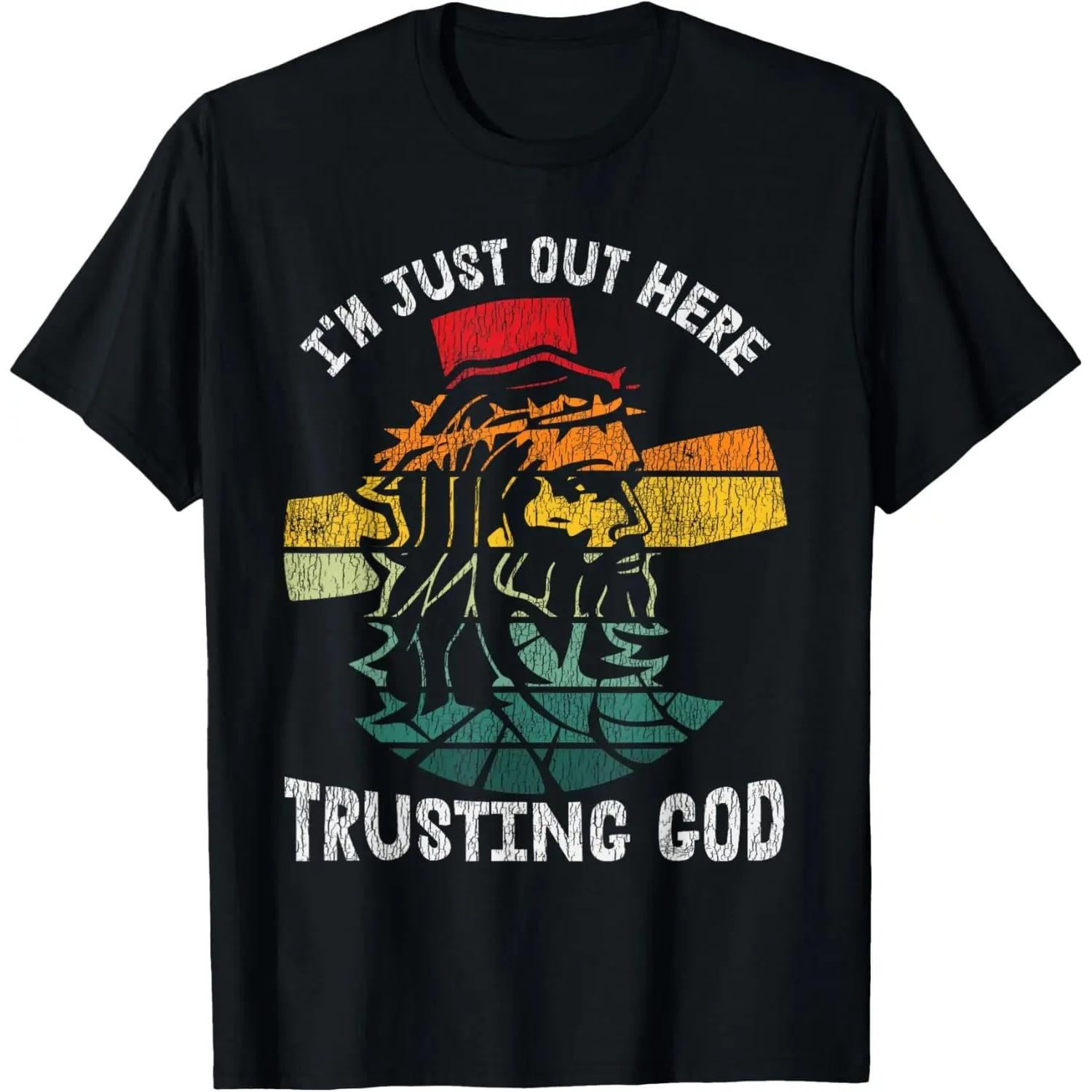 

Vintage I m Just Out Here Trusting God Faith Cross Christian T-Shirt XXXXXL