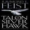 Talon of the Silver Hawk by Raymond E. Feist Paperback Book 9780007161850