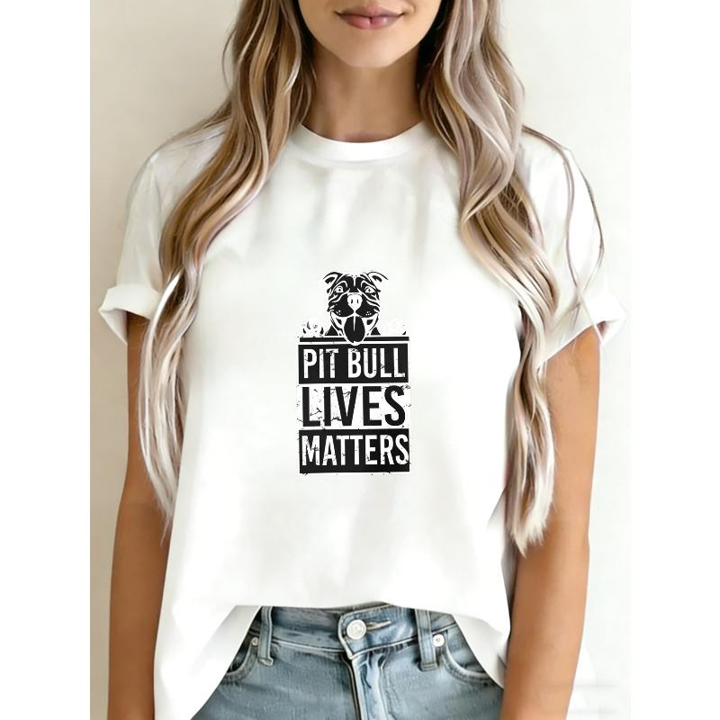 Pit Bull Lives Matters T Shirt White Dog Graphic Print For Women Casual Wear