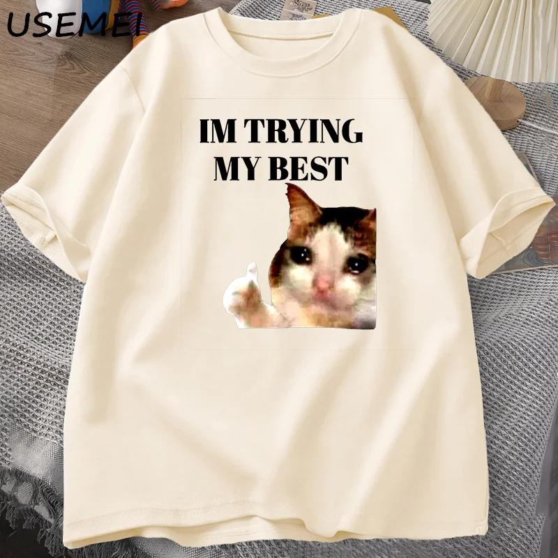 Cat Thumbs Up Crying Im Trying My Best Funny Tee Casual Cotton Short Sleeve TShirt Streetwear Harajuku Unisexs Clothes Tops