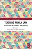 The Teaching Family Law : Reflections On Pedagogy and Practice Book