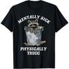AspeAr Funny Raccoon Mentally Sick Physically Thicc Racoon Meme Tee T-Shirt