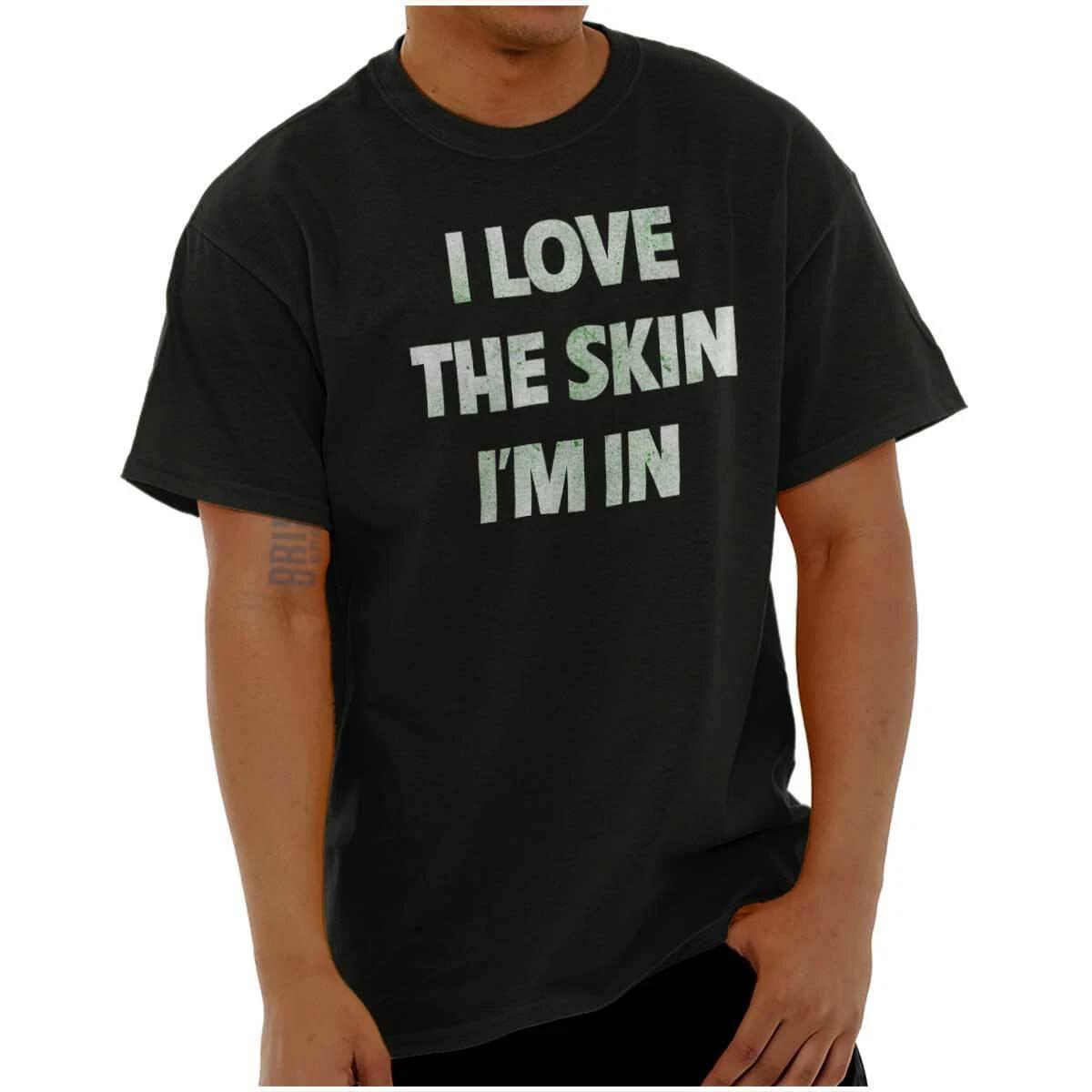 I Love The Skin I m In Proud Black Person Womens or Mens Crewneck T Shirt Tee XXXXL
