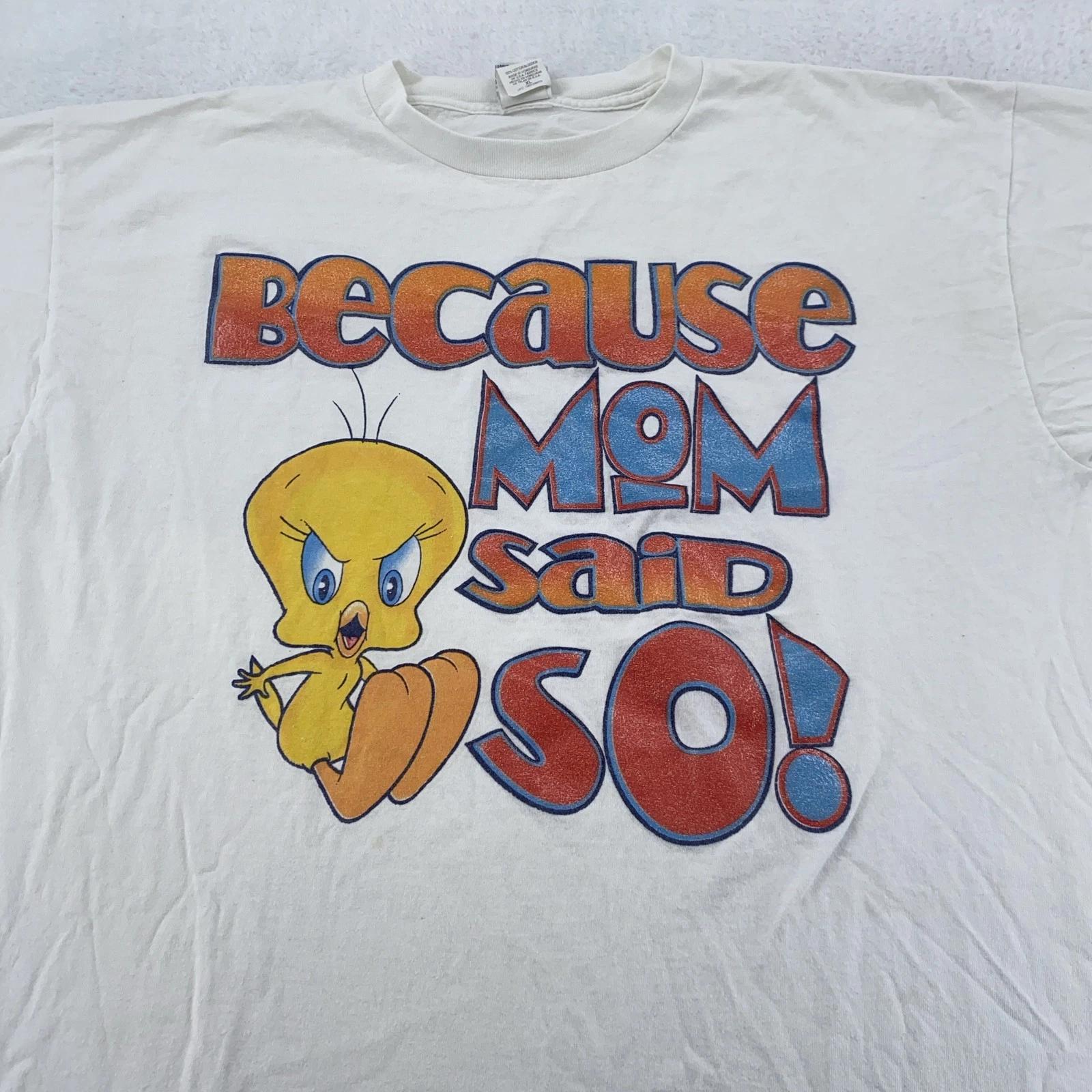 

Vintage Looney Tunes Tweety Bird Shirt Mens XL Because Mom Said So Cartoon 90s 4XL