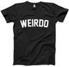 Weirdo - Slogan Mens Unisex T-Shirt