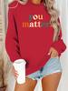 Autumn/Winter Women's YOU MATTER Print Round Neck Pullover Hoodie
