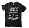 Running Tee Running Therapy Shirt Runner Shirt Running Gifts Running Lover Gift