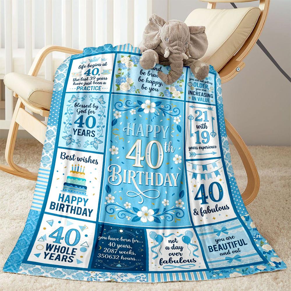 Happy 40th Birthday Quotes Blanket Durable Comfort Perfect for Bedding Couch Chair Four Seasons Universal Modern Style