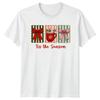 Tis The Season Christmas Holidays Unisexs Unisexs Graphic Tee Top