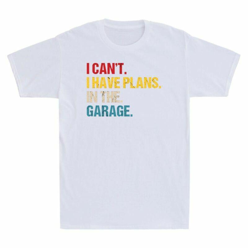 Shirt Mechanic Cant Have Garage Car T Cotton Vintage In The Plans I Unisexs Tee I
