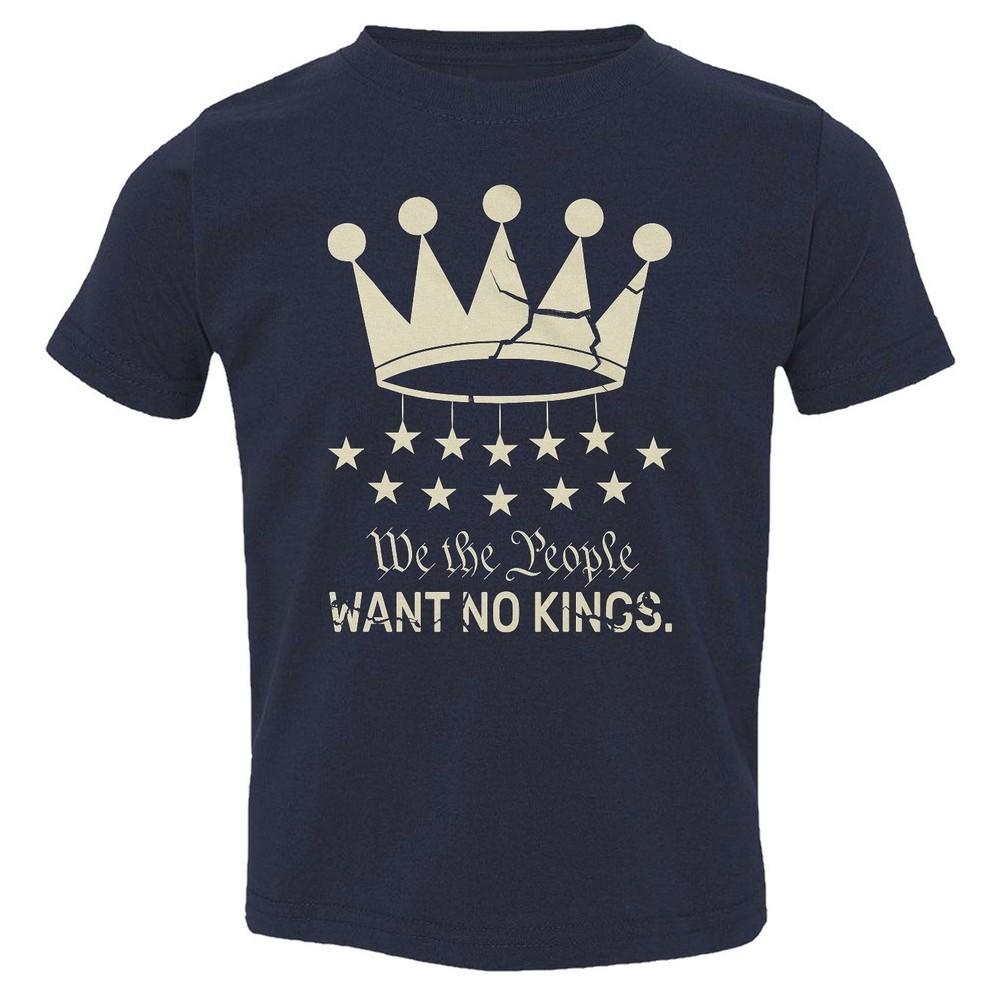 We The People Want No Kings - Broken Crown Patriotic Toddler T-Shirt Unisex T-Shirt M