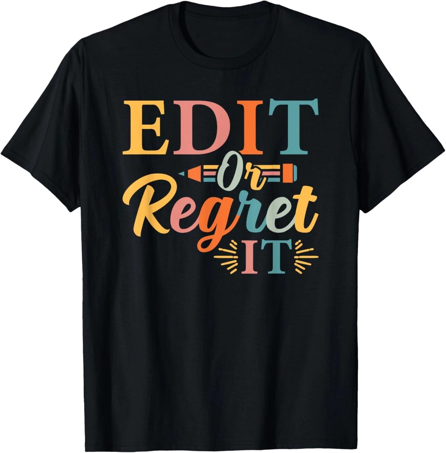 Edit Or Regret It English Teacher Grammar Writer Major Funny Gift Unisex T-Shirt M