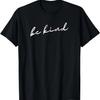 Be Kind _ Let’s Choose Kindness Humanity Quote Apparel T-Shirt