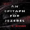 An Epitaph for Jezebel by L. Divine Paperback Book 9781496749970