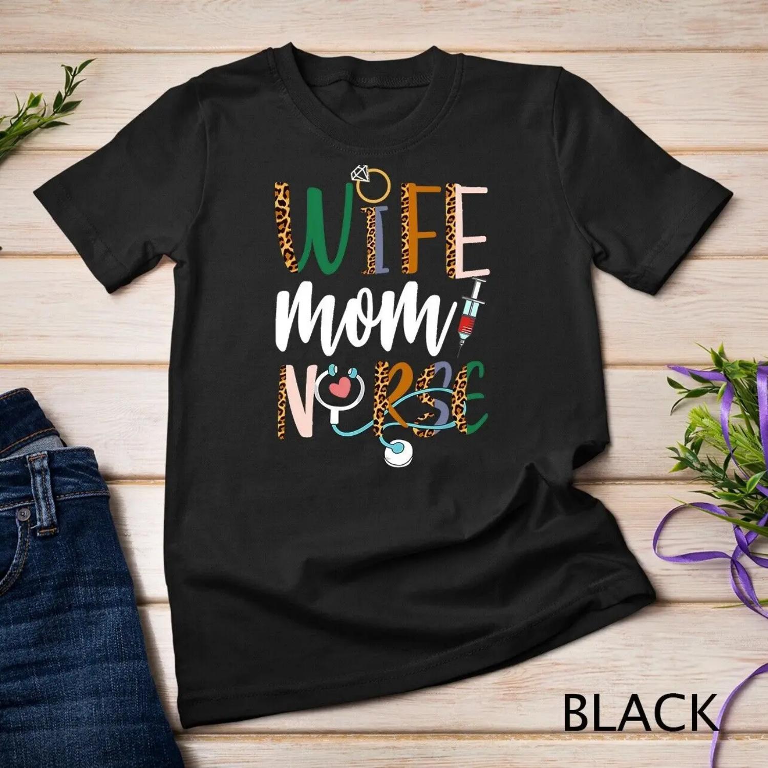 Wife Mom Nurse Womens RN LPN Mothers Day For Nurses T Shirt S