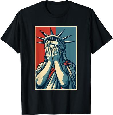 Statue Of Liberty Covering Her Face In Shame Political Chaos T-shirt
