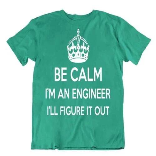 be calm Engineer Tshirt special humor T-Shirt Cool Gift Tee S