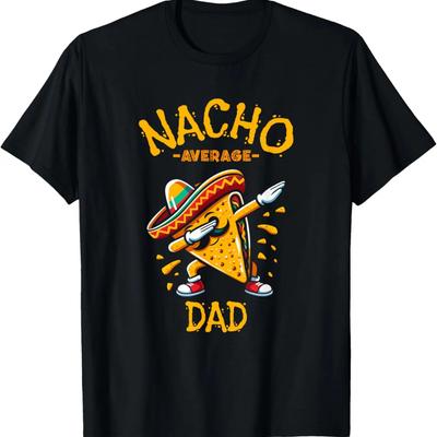 Nacho Average Dad Mexican Cinco De Mayo Fiesta T-Shirt