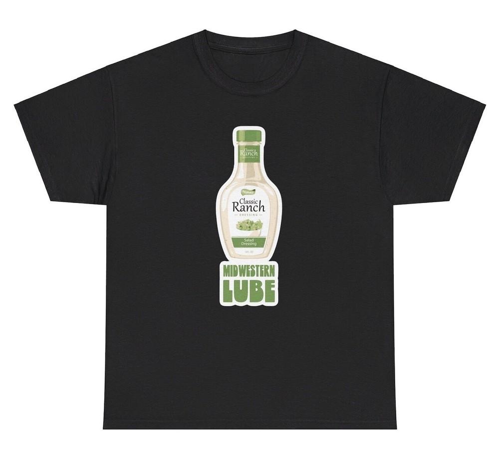 

Midwestern Lube T Shirt Funny Inappropriate Ranch Lovers Adult Humor Gift Tee Unisex T-Shirt S