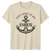 The Lord Is My Anchor Christian Faith Graphic T-Shirt